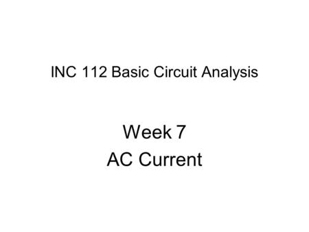 INC 112 Basic Circuit Analysis