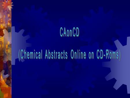 Chemical Abstracts on CD-Roms  เป็นฐานข้อมูลที่จัดทำโดย American Chemical Society  ครอบคลุมสาขาวิชาต่างๆ ได้แก่ Biochemistry, Physical, Inorganic, Analytical.