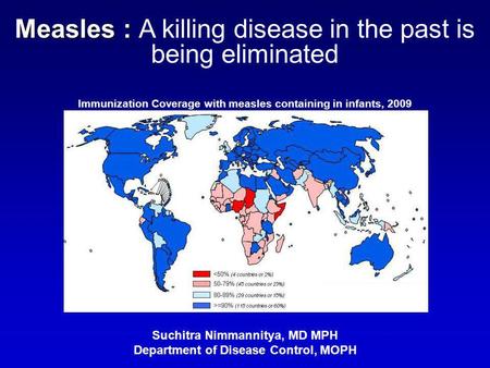 Measles : A killing disease in the past is being eliminated