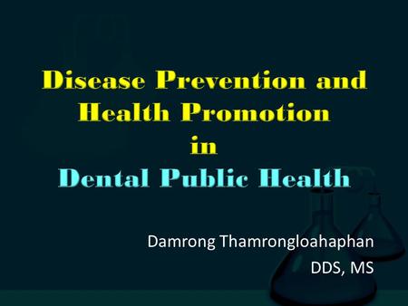 Disease Prevention and Health Promotion in Dental Public Health