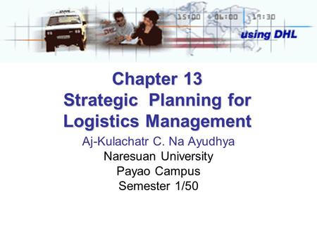 Chapter 13 Strategic Planning for Logistics Management