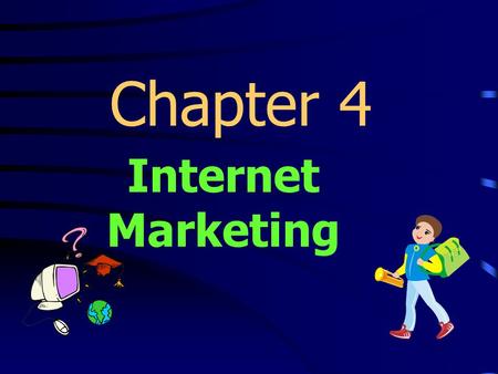 Chapter 4 Internet Marketing.