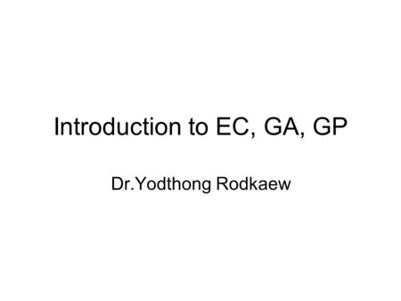 Introduction to EC, GA, GP