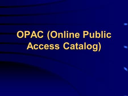 OPAC (Online Public Access Catalog)