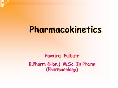 B.Pharm (Hon.), M.Sc. In Pharm (Pharmacology)