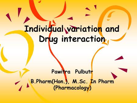Individual variation and Drug interaction