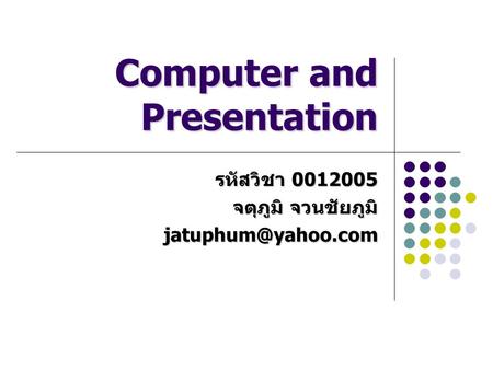 Computer and Presentation
