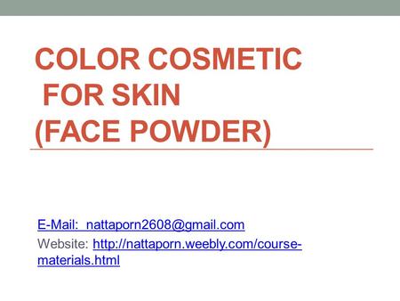 ColOR COSMETic FOR SKIN (Face powder)