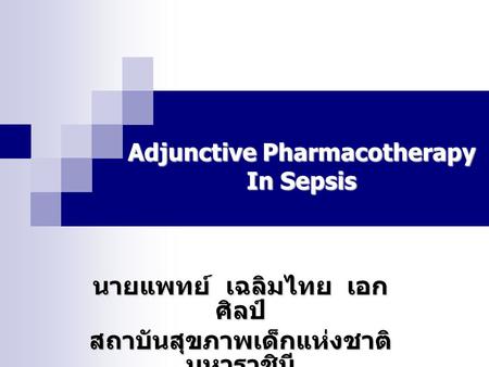 Adjunctive Pharmacotherapy In Sepsis