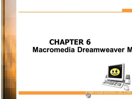 CHAPTER 6 Macromedia Dreamweaver MX 8.