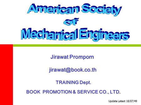 Jirawat Promporn Update Latest 18/07/49 TRAINING Dept. BOOK PROMOTION & SERVICE CO., LTD.