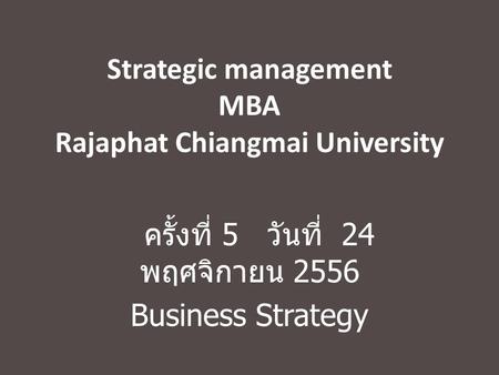 Strategic management MBA Rajaphat Chiangmai University