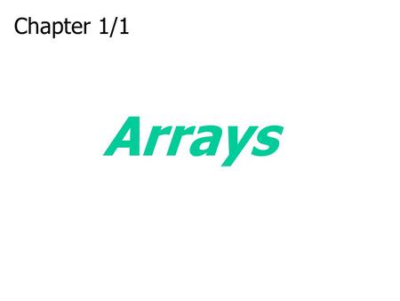 Chapter 1/1 Arrays. Introduction Data structures are classified as either linear or nonlinear Linear structures: elements form a sequence or a linear.