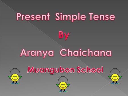 Present Simple Tense By Aranya Chaichana