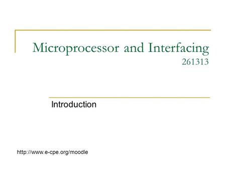 Microprocessor and Interfacing 261313 Introduction