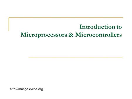 Introduction to Microprocessors & Microcontrollers