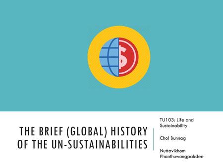 The Brief (global) History of the Un-sustainabilities