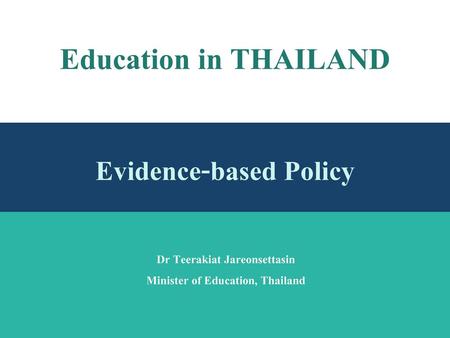 Education in THAILAND Evidence-based Policy