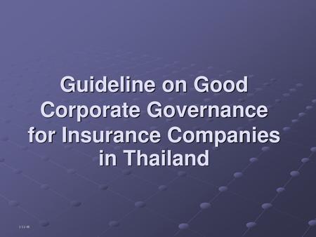 Guideline on Good Corporate Governance for Insurance Companies in Thailand 1/11/48.