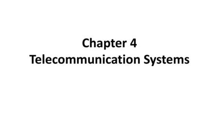 Chapter 4 Telecommunication Systems