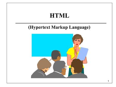 HTML (Hypertext Markup Language).