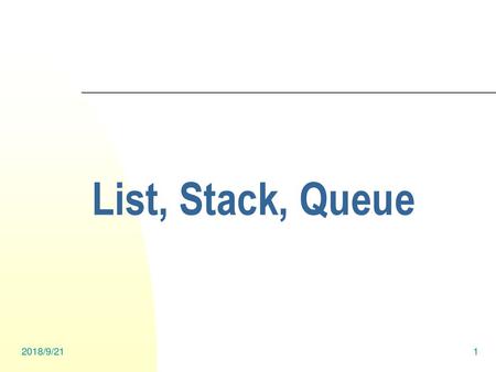 List, Stack, Queue 2018/9/21.