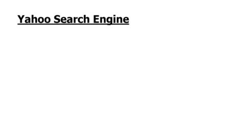 Yahoo Search Engine.