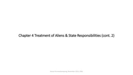 Chapter 4 Treatment of Aliens & State Responsibilities (cont. 2)