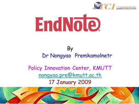 By Dr Nongyao Premkamolnetr Policy Innovation Center, KMUTT 17 January 2009.