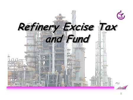 Refinery Excise Tax and Fund