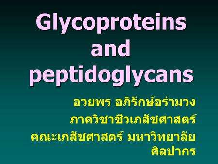 Glycoproteins and peptidoglycans