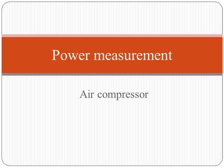 Power measurement Air compressor.