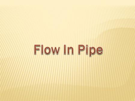 Flow In Pipe.