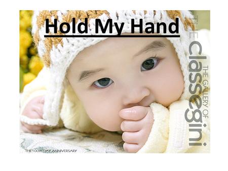Hold My Hand.