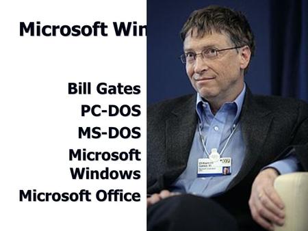 Microsoft Windows Bill Gates PC-DOS MS-DOS Microsoft Windows