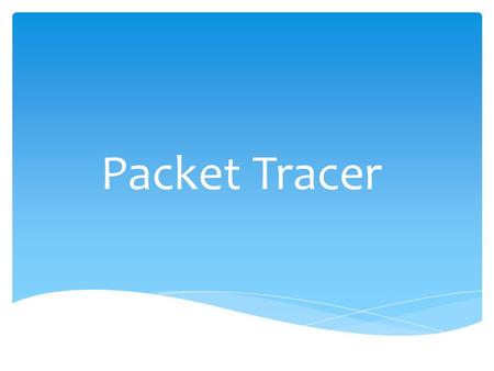 Packet Tracer.