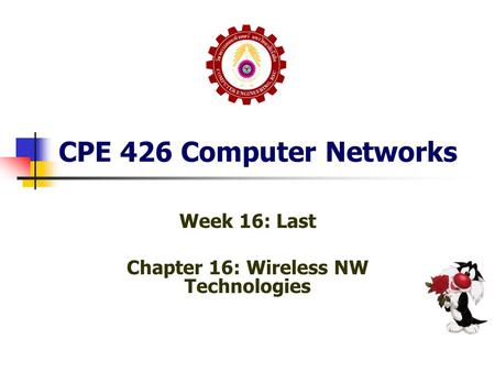 Week 16: Last Chapter 16: Wireless NW Technologies