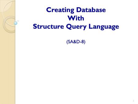 Creating Database With Structure Query Language (SA&D-8)