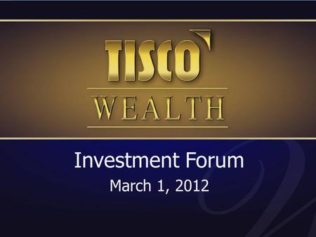 Investment Forum March 1, 2012. Wealth Asset Recommendation สินทรัพย์ สภาพ คล่อง เงินฝากออมทรัพย์ พิเศษ กองทุนพันธ์บัตร ระยะสั้น ผลตอบแทน และสภาพคล่องสูง.