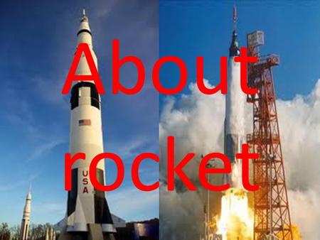 About rocket.