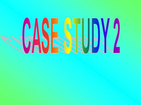 CASE STUDY 2.