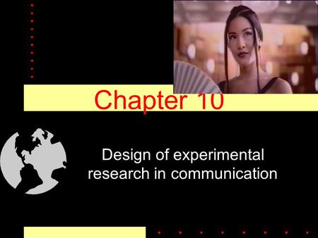 Chapter 10 Design of experimental research in communication.