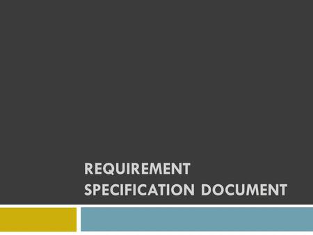 REQUIREMENT SPECIFICATION DOCUMENT