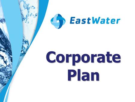 Corporate Plan. วิสัยทัศน์ (vision) มุ่งสู่การเป็นผู้นำด้านการจัดการน้ำ อย่างมีคุณค่า เพื่อความก้าวหน้าทางเศรษฐกิจ และสังคมอย่างยั่งยืน Water solution.
