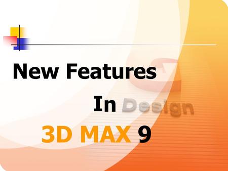 New Features I n 3D MAX 9.