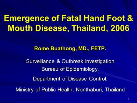 Emergence of Fatal Hand Foot & Mouth Disease, Thailand, 2006