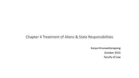 Chapter 4 Treatment of Aliens & State Responsibilities