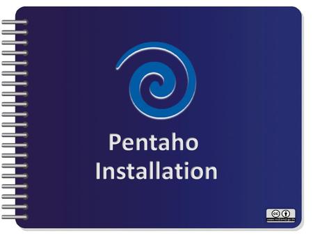 Pentaho Installation.
