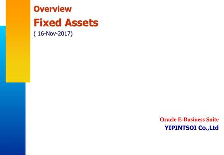 Fixed Assets Overview ( 16-Nov-2017) Oracle E-Business Suite