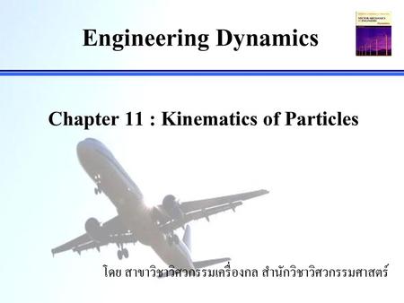 Chapter 11 : Kinematics of Particles